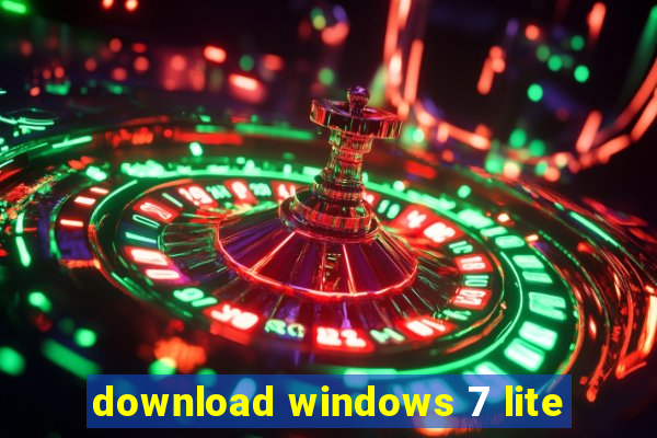 download windows 7 lite